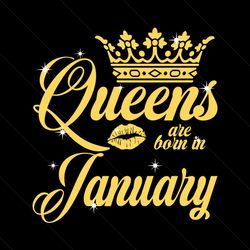 queen are born in january svg, birthday svg, queen svg, january svg, born in january svg, crown svg, birthday gift svg,