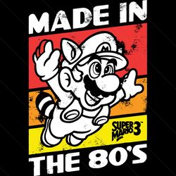 nintendo super mario 3 made in the 80s svg, trending svg, super mario sg, mario svg, nintendo svg, retro super mario, vi