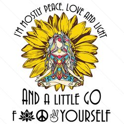 im mostly peace love and light, trending svg, yoga svg, yoga girl svg, sunflower svg, yoga sunflower svg, hippie girl sv
