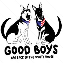 good boys svg, trending svg, dogs svg, american flag svg, white house svg, american president svg, american dogs svg, do
