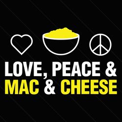 love peace and mac and cheese svg, trending svg, love svg, peace vsvg, mac svg, cheese svg, mac and cheese svg, peace an