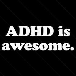 ADHD Is Awesome Svg, Trending Svg, ADHD Svg, ADHD Awareness Svg, ADHD Gifts Svg, ADHD Kids Svg, ADHD Girl Svg, ADHD Boy