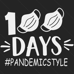 100 Days Pandemic Style Svg, 100th Day Svg, Back To School Svg, 100 Days Svg, Student Svg, Kindergarten Svg, Kindergarte