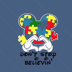 dont stop believin svg, autism svg, awareness svg, autism awareness svg, autism quotes, autism love svg, mickey svg, mic