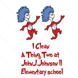 i clean a thing two svg, dr seuss svg, thing 1 thing 2 svg, school svg, back to school svg, elementary school svg, thing