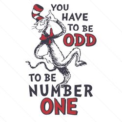 You Have To be ODD To Be Number One Svg, Dr Seuss Svg, Dr Seuss Quotes Svg, Best Quotes, Number One Svg, Number 1 Svg, D