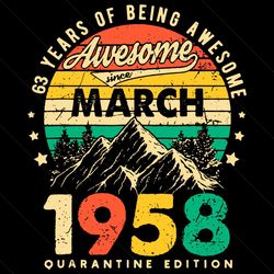 63 years of being awesome 1958 birthday svg, birthday svg, 63th birthday svg, birthday 63 svg, march 1958 svg, 1958 birt