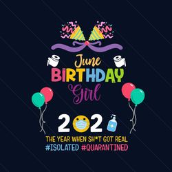 june birthday girl 2021 svg, birthday svg, birthday girl svg, june birthday svg, born in june, 2021 birthday svg, birthd