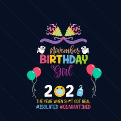 november birthday girl 2021 svg, birthday svg, birthday girl svg, november birthday svg, born in november, 2021 birthday