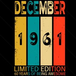 december 1961 limited edition 60 years of being awesome svg