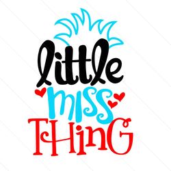 little miss thing dr seuss svg, dr seuss svg, dr seuss, miss thing dr seuss, little miss thing, miss thing svg, thing on