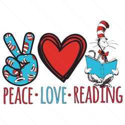 peace love reading svg, dr seuss svg, seuss svg, love reading svg, reading svg, dr seuss cat, peace love svg, dr seuss h