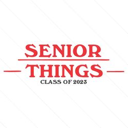 class 2023 senior things svg, graduaton things svg ,