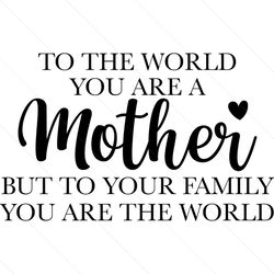 funny mother heart world quotes svg