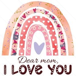 dear mom love you heart rainbow png