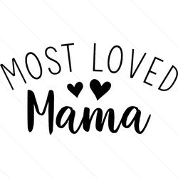 funny most loved mama heart gifts svg
