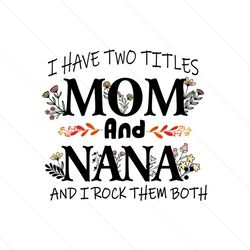 funny two tittles mom and nana quotes png