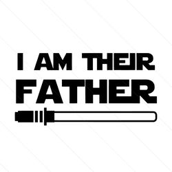 happy dads day svg, i am their father svg, fathers day svg