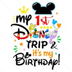 my first disney vacation svg, my birthday disney mouse svg,