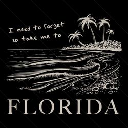 i need to forget so take me to florida ttpd svg