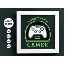 3d gamer shadow box, born to be a gamer, controller 3d svg, kids room, fathers day shadow box, files for cricut with ins