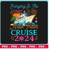 bringing in the new year together cruise 2024 png, new year cruise vacation png , new year trip png, cruise family png,