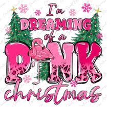 i&39m dreaming of a pink christmas flamingo png sublimation design download, merry christmas png,happy new year png,subl