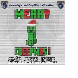 merry creepmas svg, cute creeper, happy creeper png ,instant download ready to print happy new year, merry christmas