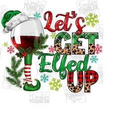 let&39s  get elfed up png sublimation design download, christmas png, happy new year png, merry christmas png, sublimate