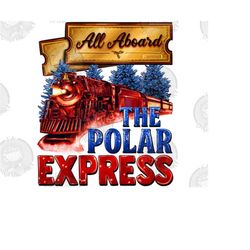 all aboard the polar express png sublimation design, merry christmas png, happy new year png, polar express train png, s