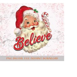 retro santa believe png, christmas png sublimation file for shirt design, digital download.