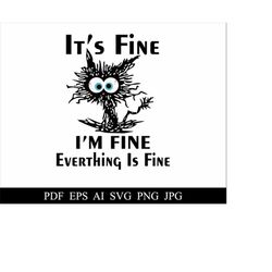 its fine im fine everything is fine svg everything is fine svg png funny black cat crazy funny cat svg black cat jpg png