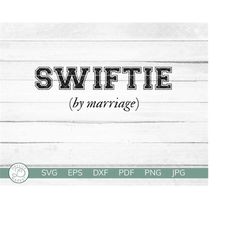 swiftie by marriage svg | swiftie husband svg | eras tour fan shirt | taylor swift | cricut vinyl silhouette iron on | i