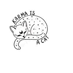 Taylor Swift inspired - Karma is a Cat - PNG and SVG File  - The Eras Tour - Sublimation Design - Swifties - Karma - Dig