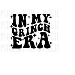 in my grich era svg png, grinchy svg, grinchh shirt, eras, wavy stacked text, svg for cricut, era svg, grinchmas, christ