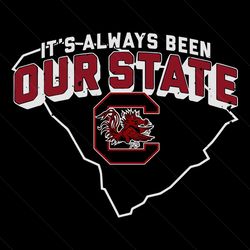 its always been our state south carolina gamecocks svg, south carolina gamecocks svg, basketball logo svg