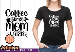 coffee first mom later svg design 05