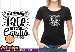 running late is my cardio mom life svg design 12