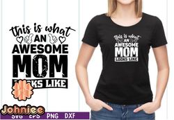this is what an awesome mom looks like design 21