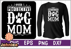 over protective dog mom design 47