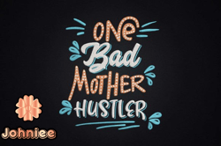 one bad mother hustler gift for mother design 62