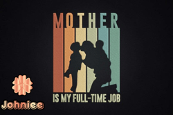 mother is my full-time job design 77