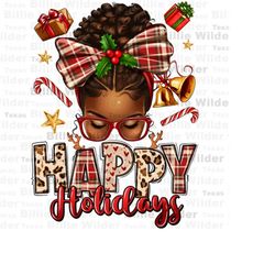 Happy holidays png sublimation design download, Merry Christmas png, Happy New Year png, Christmas messy bun png, sublim