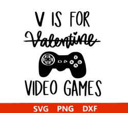 v is for video games svg, valentine's day shirt svg, funny valentine svg, anti valentines svg, valentine gift,cut file