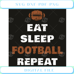 eat sleep football repeat svg sport svg, football svg, sleep svg