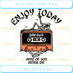 enjoy today hand of god never die svg skeleton halloween svg