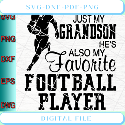 he's not just my grandson he's also my favorite football player svg pn