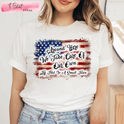 proud american tee try that in a small town, custom shirt