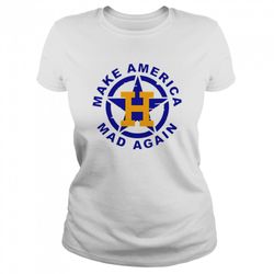 houston astros make america mad again shirt