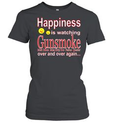 happiness is watching gunsmoke shirt